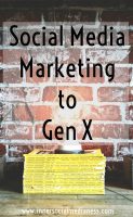 Social Media Marketing to Gen X