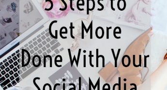 5 Steps to Get More Done with Your Social Media