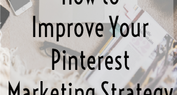 How to Improve Your Pinterest Marketing Strategy