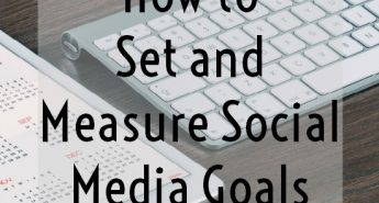 How to Set and Measure Social Media Goals