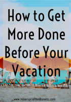 How to Get More Done Before Your Vacation