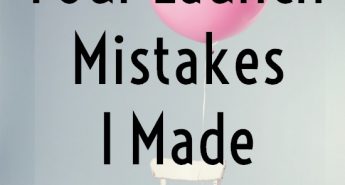 Four Launch Mistakes I Made