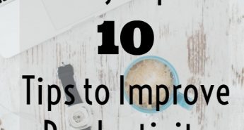My Top Ten Tips to Improve Productivity