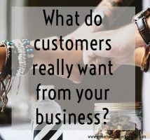 What do customers really want from your business