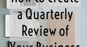 How to Create a Quarterly Review of Your Business