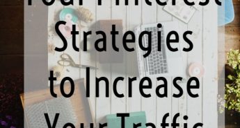 Four Pinterest Strategies to Increase Your Traffic