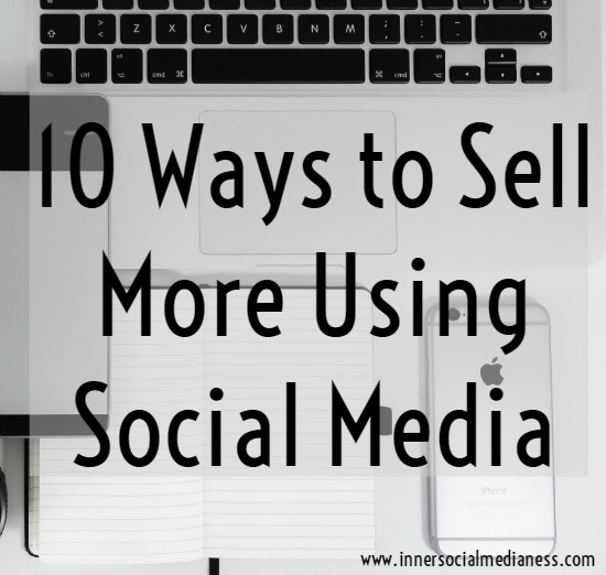 10 ways to sell more using social media