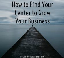 How to find your center to grow your business