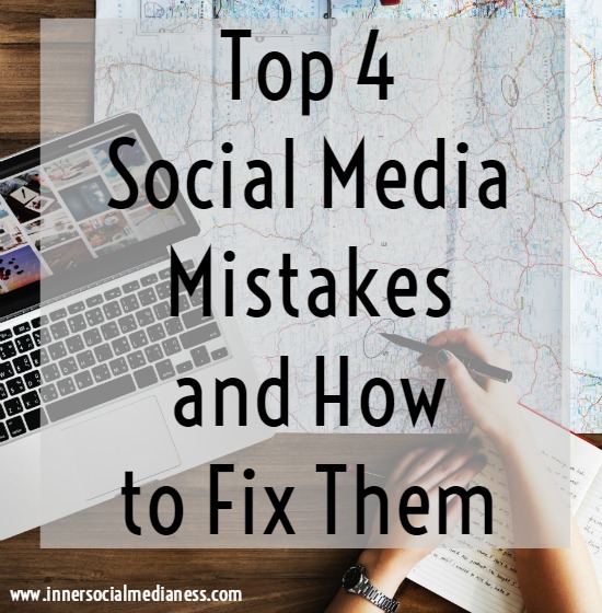 Top 4 social media mistakes and how to fix them