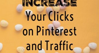 How to increase your clicks on pinterest and traffic to your blog
