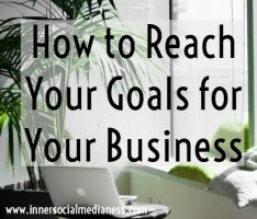 how to reach your goals for your business
